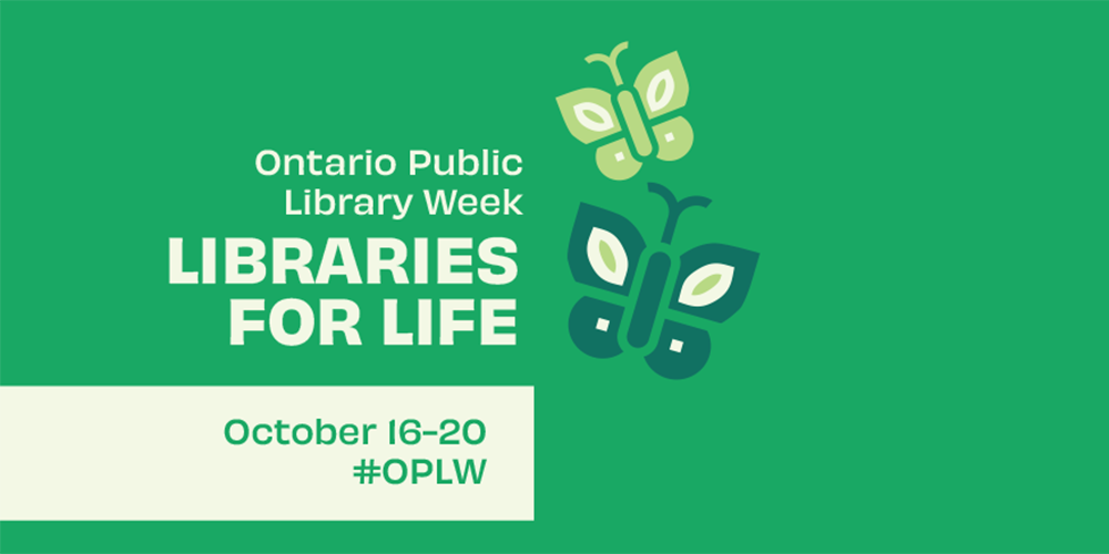 Green background with illustrated butterflies and Ontario Public Library Week, Libraries for Life, October 16-20 text