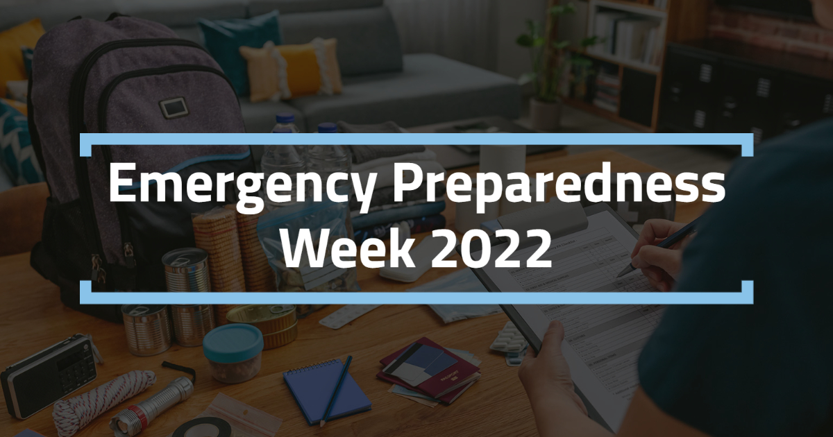 Emergency Preparedness Week 2022 ad with photo of 72 hour emergency kit in faded background